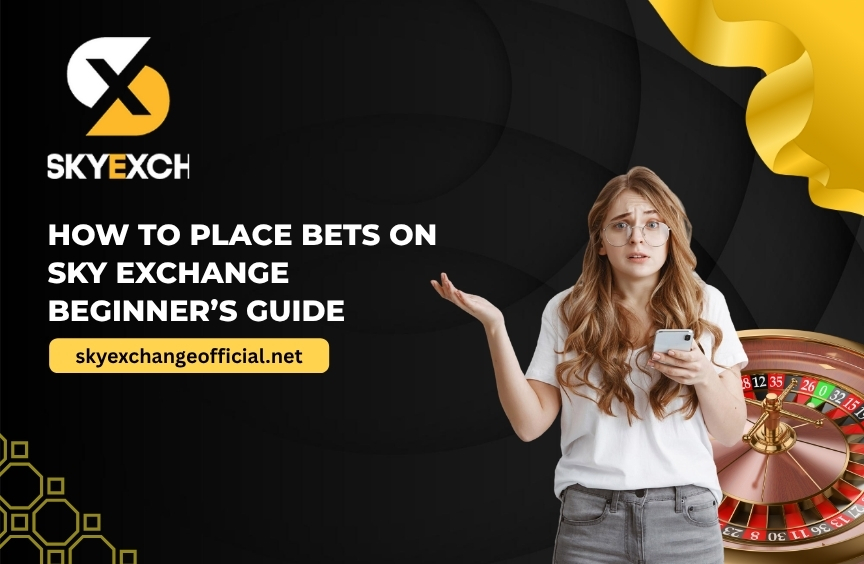 Beginner’s Guide to Placing Bets on Sky Exchange