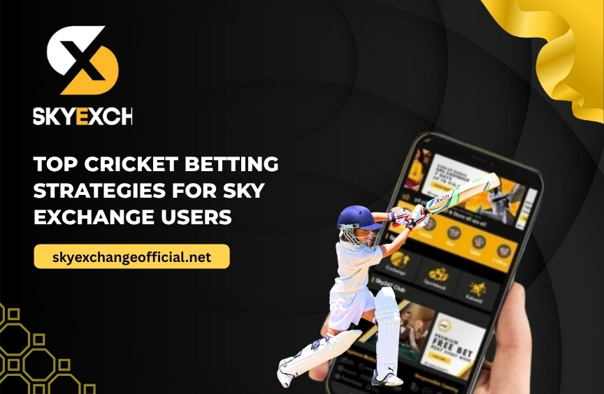Top Cricket Betting Strategies for Sky exchange Users
