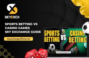 Sports Betting vs Casino Games_ Sky exchange Guide